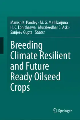 Pandey / Mallikarjuna / Gupta |  Breeding Climate Resilient and Future Ready Oilseed Crops | Buch |  Sack Fachmedien