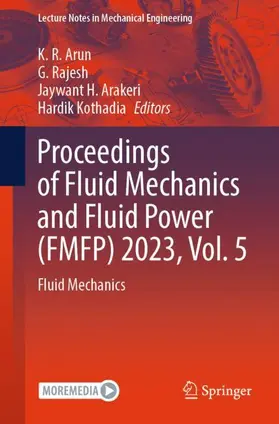 Arun / Kothadia / Rajesh |  Proceedings of Fluid Mechanics and Fluid Power (FMFP) 2023, Vol. 5 | Buch |  Sack Fachmedien