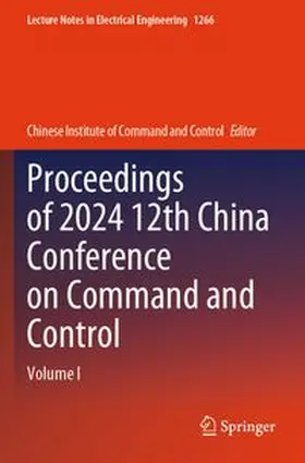 Chinese Institute of Command & Control |  Proceedings of 2024 12th China Conference on Command and Control | Buch |  Sack Fachmedien