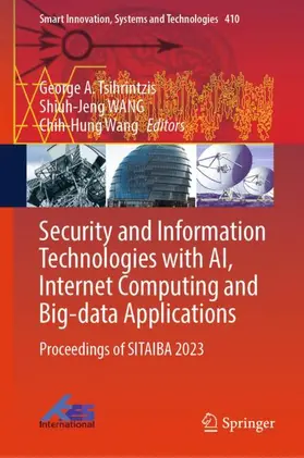 Tsihrintzis / Wang / WANG |  Security and Information Technologies with AI, Internet Computing and Big-data Applications | Buch |  Sack Fachmedien