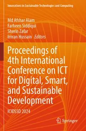 Alam / Siddiqui / Zafar |  Proceedings of 4th International Conference on ICT for Digital, Smart, and Sustainable Development | Buch |  Sack Fachmedien