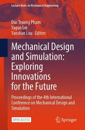Pham / Lou / Lei |  Mechanical Design and Simulation: Exploring Innovations for the Future | Buch |  Sack Fachmedien