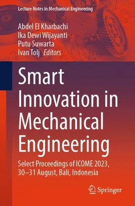 El Kharbachi / Tolj / Wijayanti |  Smart Innovation in Mechanical Engineering | Buch |  Sack Fachmedien