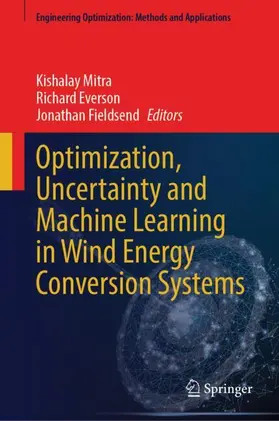 Mitra / Fieldsend / Everson | Optimization, Uncertainty and Machine Learning in Wind Energy Conversion Systems | Buch | 978-981-97-7908-6 | sack.de