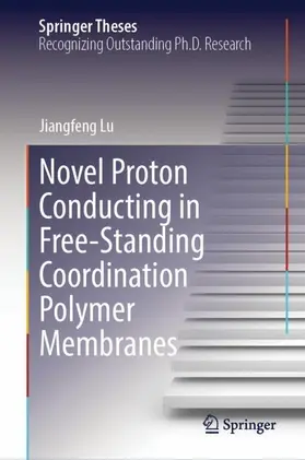Lu |  Novel Proton Conducting in Free-Standing Coordination Polymer Membranes | Buch |  Sack Fachmedien
