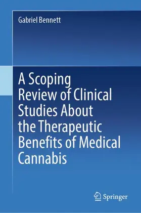 Bennett |  A Scoping Review of Clinical Studies About the Therapeutic Benefits of Medical Cannabis | Buch |  Sack Fachmedien