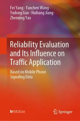 Yang / Wang / Guo |  Reliability Evaluation and Its Influence on Traffic Application | Buch |  Sack Fachmedien