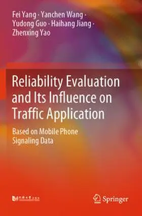 Yang / Wang / Guo |  Reliability Evaluation and Its Influence on Traffic Application | Buch |  Sack Fachmedien