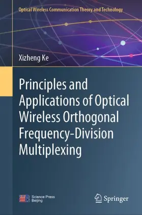 Ke |  Principles and Applications of Optical Wireless Orthogonal Frequency-Division Multiplexing | Buch |  Sack Fachmedien