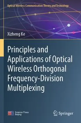 Ke |  Principles and Applications of Optical Wireless Orthogonal Frequency-Division Multiplexing | Buch |  Sack Fachmedien