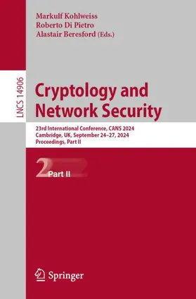 Kohlweiss / Beresford / Di Pietro | Cryptology and Network Security | Buch | 978-981-97-8015-0 | sack.de