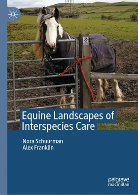 Franklin / Schuurman |  Equine Landscapes of Interspecies Care | Buch |  Sack Fachmedien