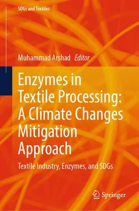 Arshad |  Enzymes in Textile Processing: A Climate Changes Mitigation Approach | Buch |  Sack Fachmedien