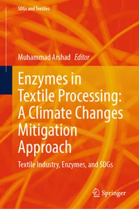 Arshad |  Enzymes in Textile Processing: A Climate Changes Mitigation Approach | eBook | Sack Fachmedien