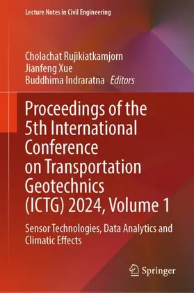 Rujikiatkamjorn / Indraratna / Xue |  Proceedings of the 5th International Conference on Transportation Geotechnics (ICTG) 2024, Volume 1 | Buch |  Sack Fachmedien