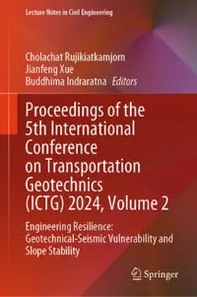 Rujikiatkamjorn / Xue / Indraratna | Proceedings of the 5th International Conference on Transportation Geotechnics (ICTG) 2024, Volume 2 | E-Book | sack.de