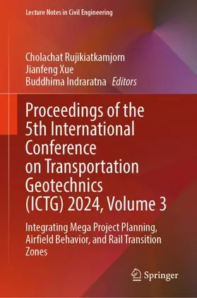 Rujikiatkamjorn / Indraratna / Xue |  Proceedings of the 5th International Conference on Transportation Geotechnics (ICTG) 2024, Volume 3 | Buch |  Sack Fachmedien