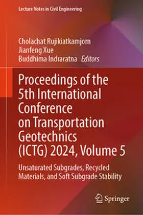 Rujikiatkamjorn / Xue / Indraratna | Proceedings of the 5th International Conference on Transportation Geotechnics (ICTG) 2024, Volume 5 | E-Book | sack.de
