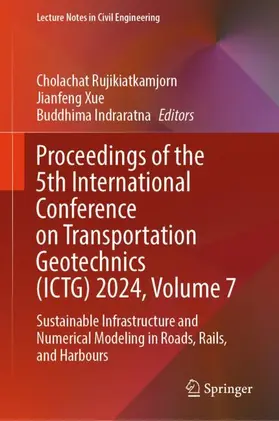 Rujikiatkamjorn / Indraratna / Xue |  Proceedings of the 5th International Conference on Transportation Geotechnics (ICTG) 2024, Volume 7 | Buch |  Sack Fachmedien