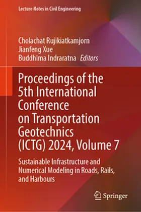 Rujikiatkamjorn / Xue / Indraratna | Proceedings of the 5th International Conference on Transportation Geotechnics (ICTG) 2024, Volume 7 | E-Book | sack.de
