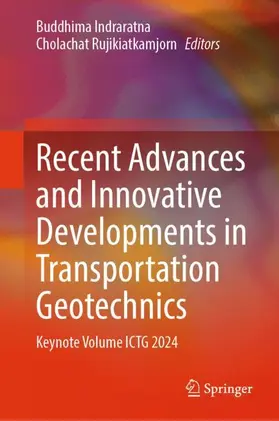 Rujikiatkamjorn / Indraratna | Recent Advances and Innovative Developments in Transportation Geotechnics | Buch | 978-981-97-8244-4 | sack.de