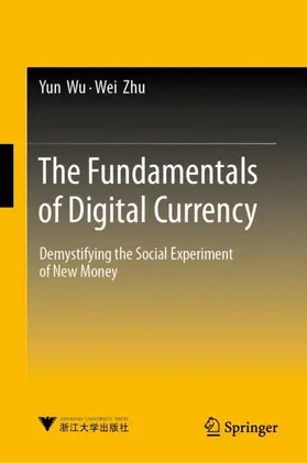 Zhu / Wu |  The Fundamentals of Digital Currency | Buch |  Sack Fachmedien