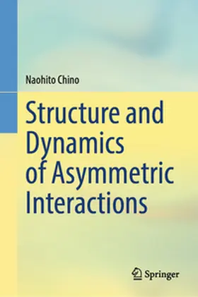 Chino | Structure and Dynamics of Asymmetric Interactions | E-Book | www.sack.de