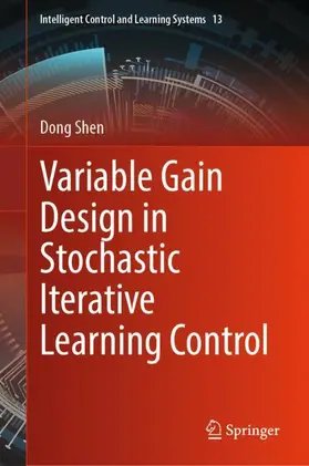 Shen |  Variable Gain Design in Stochastic Iterative Learning Control | Buch |  Sack Fachmedien