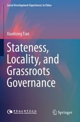 Tian |  Stateness, Locality, and Grassroots Governance | Buch |  Sack Fachmedien