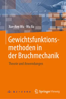 Wu / Xu | Gewichtsfunktionsmethoden in der Bruchmechanik | E-Book | sack.de