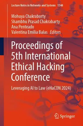 Chakraborty / Balas / Chakrabarty |  Proceedings of 5th International Ethical Hacking Conference | Buch |  Sack Fachmedien