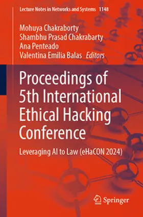 Chakraborty / Chakrabarty / Penteado |  Proceedings of 5th International Ethical Hacking Conference | eBook | Sack Fachmedien