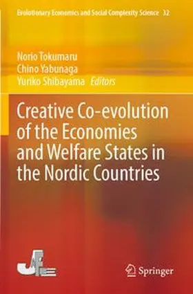 Tokumaru / Yabunaga / Shibayama |  Creative Co-evolution of the Economies and Welfare States in the Nordic Countries | Buch |  Sack Fachmedien