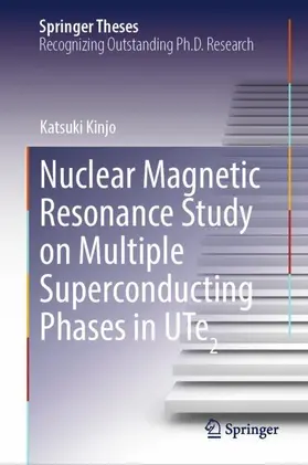 Kinjo |  Nuclear Magnetic Resonance Study on Multiple Superconducting Phases in UTe2 | Buch |  Sack Fachmedien