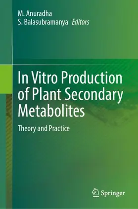 Balasubramanya / Anuradha |  In Vitro Production of Plant Secondary Metabolites | Buch |  Sack Fachmedien