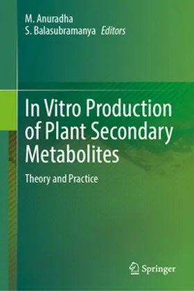 Anuradha / Balasubramanya | In Vitro Production of Plant Secondary Metabolites | E-Book | www.sack.de