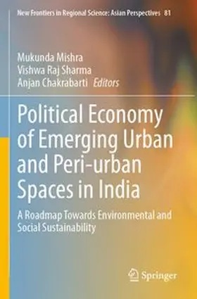 Mishra / Sharma / Chakrabarti |  Political Economy of Emerging Urban and Peri-urban Spaces in India | Buch |  Sack Fachmedien
