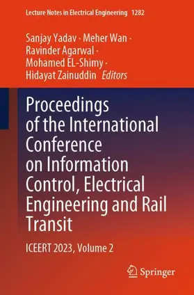 Yadav / Wan / Zainuddin |  Proceedings of the International Conference on Information Control, Electrical Engineering and Rail Transit | Buch |  Sack Fachmedien