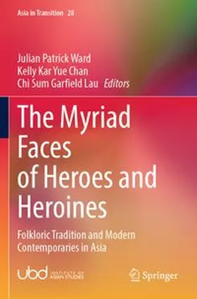 Ward / Chan / Garfield Lau |  The Myriad Faces of Heroes and Heroines | Buch |  Sack Fachmedien