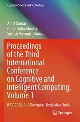 Kumar / Ghinea / Merugu |  Proceedings of the Third International Conference on Cognitive and Intelligent Computing, Volume 1 | Buch |  Sack Fachmedien