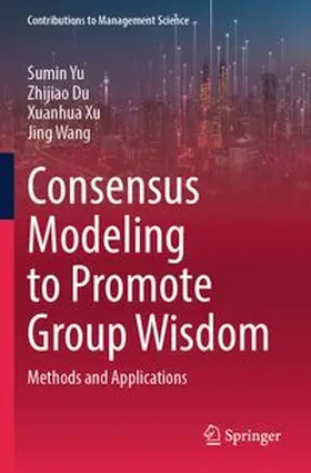 Yu / Du / Xu |  Consensus Modeling to Promote Group Wisdom | Buch |  Sack Fachmedien