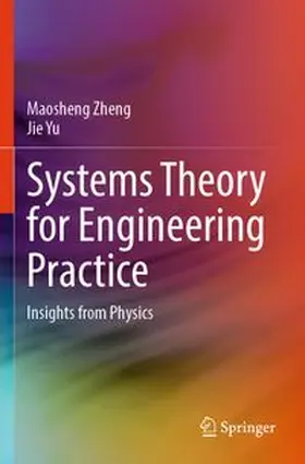 Zheng / Yu | Systems Theory for Engineering Practice | Buch | 978-981-97-9344-0 | www.sack.de