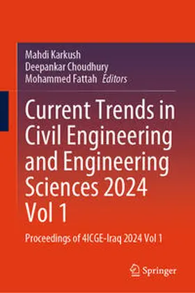 Karkush / Choudhury / Fattah |  Current Trends in Civil Engineering and Engineering Sciences 2024, Vol 1 | eBook | Sack Fachmedien