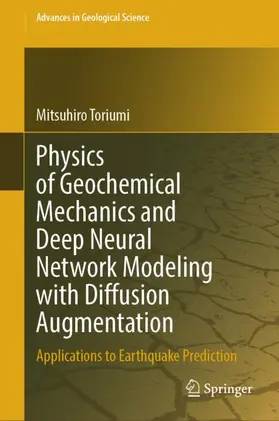 Toriumi |  Physics of Geochemical Mechanics and Deep Neural Network Modeling with Diffusion Augmentation | Buch |  Sack Fachmedien