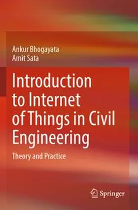 Bhogayata / Sata |  Introduction to Internet of Things in Civil Engineering | Buch |  Sack Fachmedien