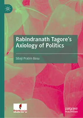 Basu |  Rabindranath Tagore's Axiology of Politics | eBook | Sack Fachmedien