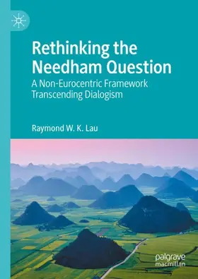 Lau |  Rethinking the Needham Question | Buch |  Sack Fachmedien