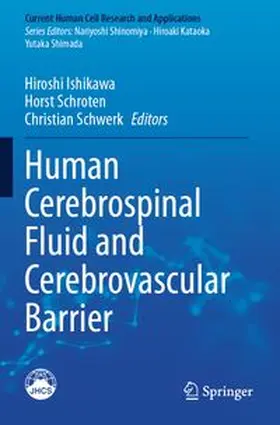 Ishikawa / Schroten / Schwerk |  Human Cerebrospinal Fluid and Cerebrovascular Barrier | Buch |  Sack Fachmedien