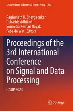 Shevgaonkar / Adhikari / Nayak |  Proceedings of the 3rd International Conference on Signal and Data Processing | Buch |  Sack Fachmedien