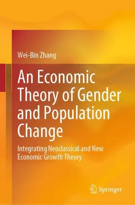 Zhang |  An Economic Theory of Gender and Population Change | Buch |  Sack Fachmedien